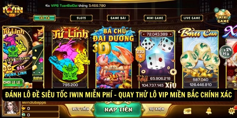 Lô đề siêu tốc iWIN - Trúng thưởng cực nhanh, đổi thưởng 1 Đánh lô đề siêu tốc iwin miễn phí - Quay thử lô vip miền Bắc chính xác