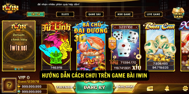 Game Bài IWIN - Giải trí đỉnh cao, đổi thưởng lớn 3 Hướng dẫn cách chơi trên Game Bài IWIN