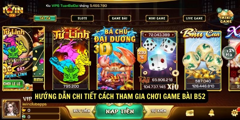 Tải game bài B52 - Nhận ngay khuyến mãi hấp dẫn 3 Hướng dẫn chi tiết cách tham gia chơi game bài B52