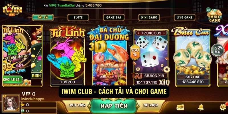 IWIM Club - Cách tải và chơi game 2 IWIM Club - Cách tải và chơi game