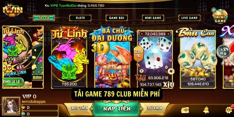 Tải game 789 club - Tỷ lệ đổi thưởng cao nhất thị trường 2 Tai game 789 club mien phi