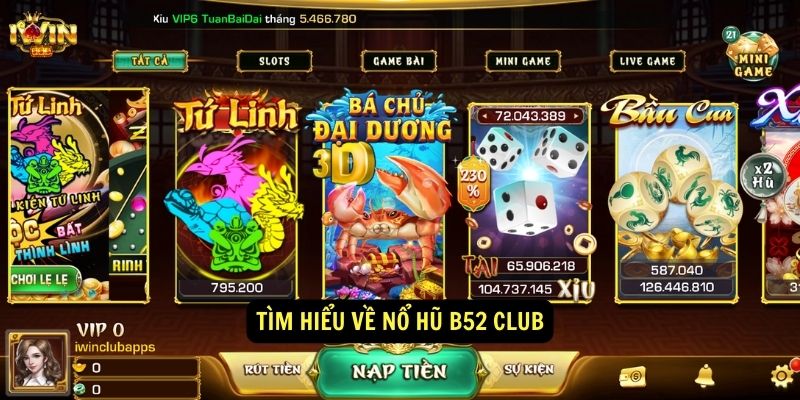 Nổ Hũ B52 Club - Nhà cái uy tín B52 2 Tìm hiểu về nổ hũ b52 club
