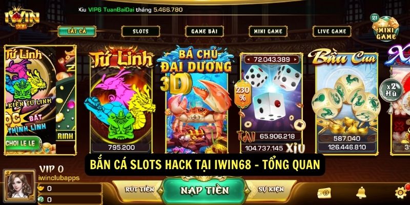 Bắn Cá Slots Hack Tại IWIN68 - Chiến Lược Chiến Thắng 2 Bắn Cá Slots Hack Tại IWIN68 - Tổng Quan