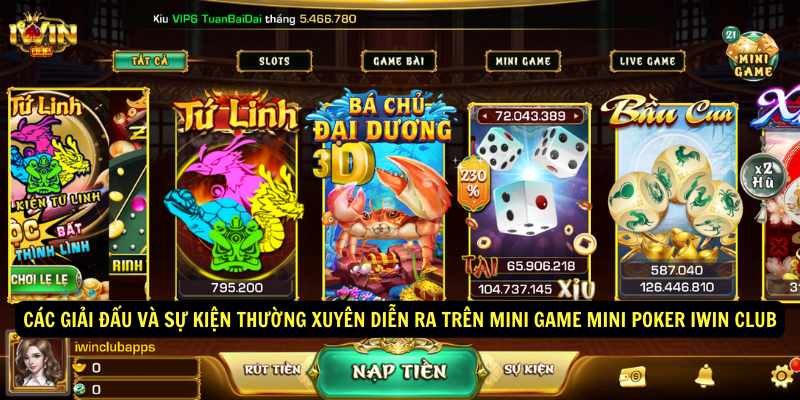 Mini game Mini poker Iwin Club: Trải nghiệm đánh bài casino 7 Các giải đấu và sự kiện thường xuyên diễn ra trên Mini game Mini poker Iwin Club