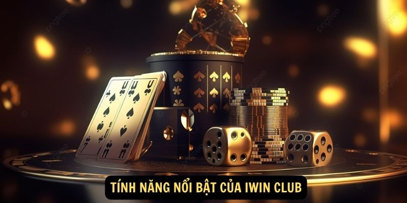 IWIN CLUB - Sòng Bạc Thượng Lưu - Tải Iwin Game 2025 +99K 9 Tính năng nổi bật của Iwin Club